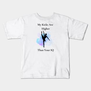 My Kicks Are Higher Than Your IQ Kids T-Shirt